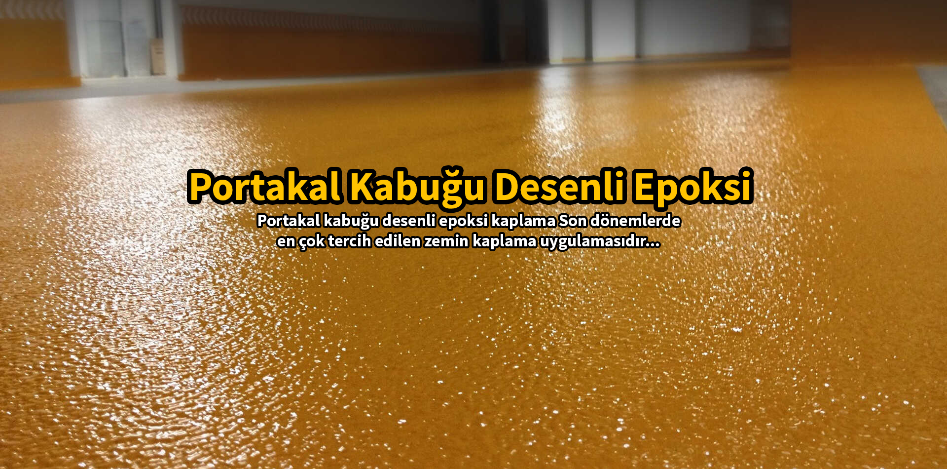 Portakal Kabuğu Desenli Epoksi